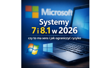 Windows 7 and 8.1 in 2026 – Does It Make Sense, and How Can We Mitigate the Risks?