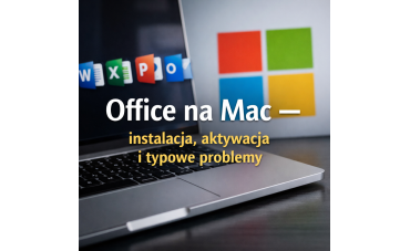 Office na Mac – instalacja, aktywacja i typowe problemy